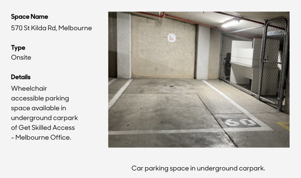 Image of a carpark showing accessible parking, to the right of: Space name: 570 St Kilda Road Melbourne Type: Onsite Details: wheelchair accessible parking space available in underground carpark of Get Skilled Access - Melbourne office