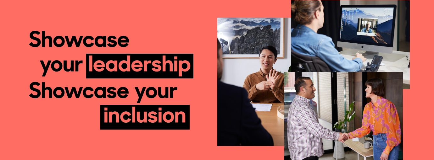 Banner with "Showcase your leadership, showcase your inclusion" and three images overlapping, one of a man signing, one from behind a man while he looks at a computer screen, and one of a man and a woman shaking hands