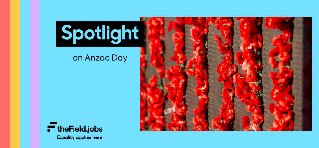 Spotlight on: Anzac Day, next to an image of poppies on a memorial and thefield.jobs logo.